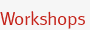 Workshops