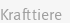 Krafttiere