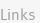 Links